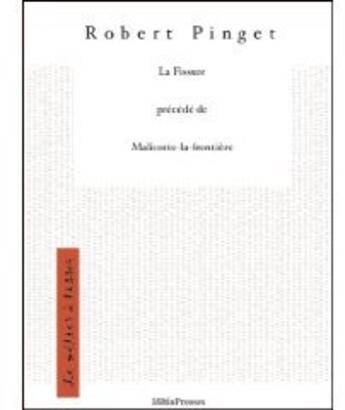 Couverture du livre « La fissure ; Malicotte-la-Frontière » de Robert Pinget aux éditions Metispresses