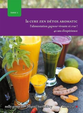 Couverture du livre « La cure zen detox aromatic t.1 » de Nelly Grosjean aux éditions Aromatherapie Naturellement