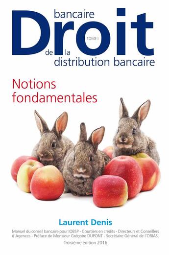 Couverture du livre « Droit bancaire de la distribution bancaire t.1 ; notions fondamentales » de Denis Laurent aux éditions Rondaies Finances