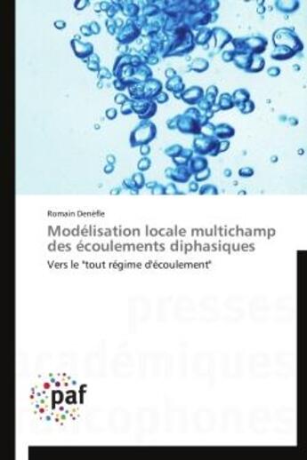 Couverture du livre « Modélisation locale multichamp des écoulements diphasiques » de Romain Denefle aux éditions Presses Academiques Francophones