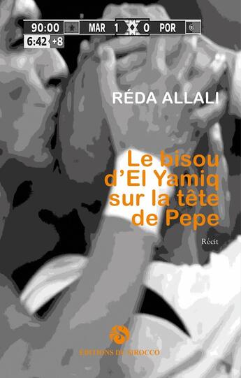 Couverture du livre « Le bisou d'El Yamiq sur la tête de Pepe » de Réda Allali aux éditions Editions Du Sirocco