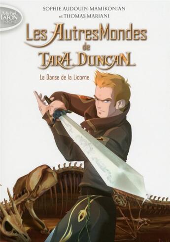 Couverture du livre « Les autres mondes de Tara Duncan Tome 1 ; la danse de la licorne » de Sophie Audouin-Mamikonian aux éditions Michel Lafon Poche