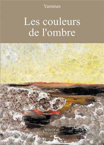 Couverture du livre « Les couleurs de l'ombre » de Yammes aux éditions Verone