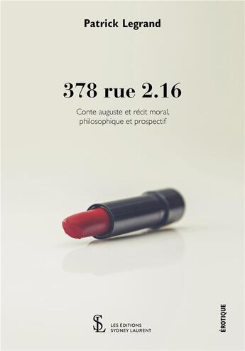 Couverture du livre « 378 rue 2.16 » de Legrand Patrick aux éditions Sydney Laurent