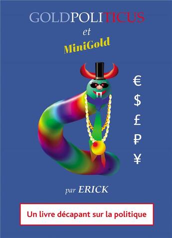 Couverture du livre « Goldpoliticus et Minigold » de Erick aux éditions Bookelis