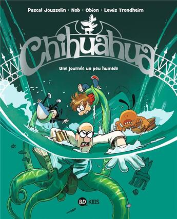 Couverture du livre « Chihuahua Tome 2 : une journée un peu humide » de Lewis Trondheim et Nob et Obion et Pascal Jousselin aux éditions Bd Kids