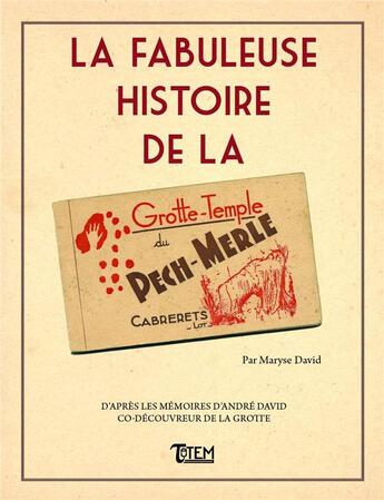 Couverture du livre « La fabuleuse histoire de la grotte du Pech-Merle » de Maryse David aux éditions Tautem