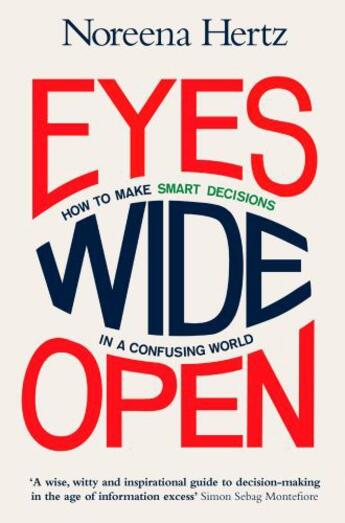 Couverture du livre « Eyes Wide Open: How to Make Smart Decisions in a Confusing World » de Hertz Noreena aux éditions Editions Racine