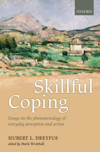 Couverture du livre « Skillful Coping: Essays on the phenomenology of everyday perception an » de Dreyfus Hubert L aux éditions Oup Oxford