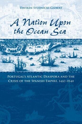 Couverture du livre « A Nation upon the Ocean Sea: Portugal's Atlantic Diaspora and the Cris » de Studnicki-Gizbert Daviken aux éditions Oxford University Press Usa