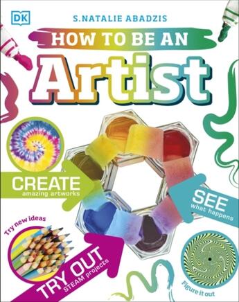 Couverture du livre « HOW TO BE AN ARTIST » de  aux éditions Dorling Kindersley