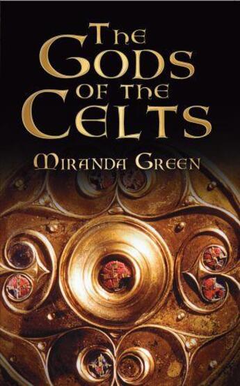 Couverture du livre « The Gods of the Celts » de Miranda Green aux éditions History Press Digital