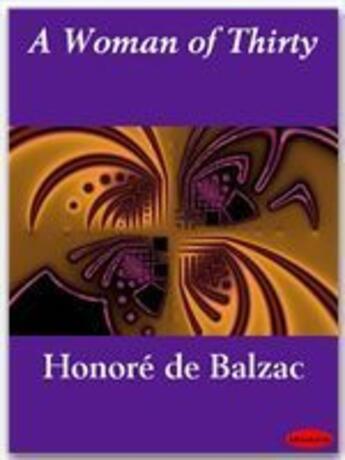 Couverture du livre « A Woman of Thirty » de Honoré De Balzac aux éditions Ebookslib
