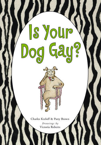 Couverture du livre « Is Your Dog Gay? » de Brown Patty aux éditions Simon & Schuster