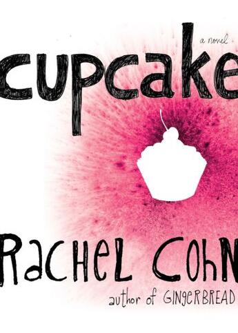 Couverture du livre « Cupcake » de Rachel Cohn aux éditions Simon & Schuster Books For Young Readers