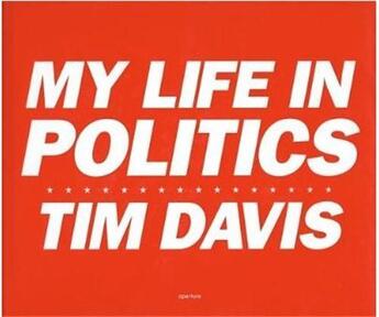 Couverture du livre « Tim davis my life in politics » de Davis aux éditions Aperture