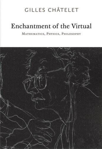 Couverture du livre « Gilles Châtelet : enchantment of the virtual ; mathematics, physics, philosophy » de Gilles Chatelet aux éditions Mit Press