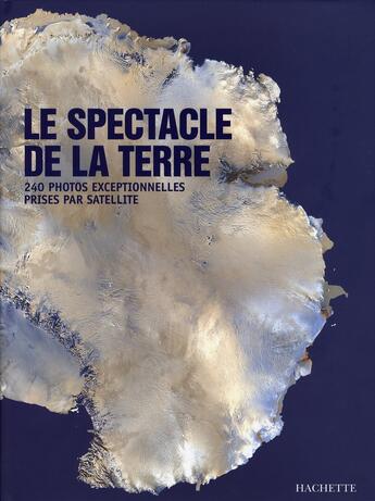 Couverture du livre « Le Spectacle De La Terre » de  aux éditions Hachette Tourisme