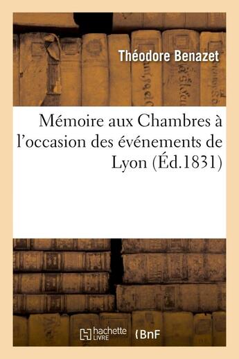 Couverture du livre « Memoire aux chambres a l'occasion des evenements de lyon » de Benazet Theodore aux éditions Hachette Bnf