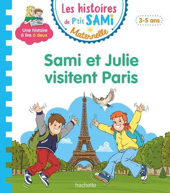 Couverture du livre « Sami et Julie : Les histoires de P'tit Sami Maternelle (3-5 ans) : Sami et Julie visitent Paris » de Sophie De Mullenheim aux éditions Hachette Education