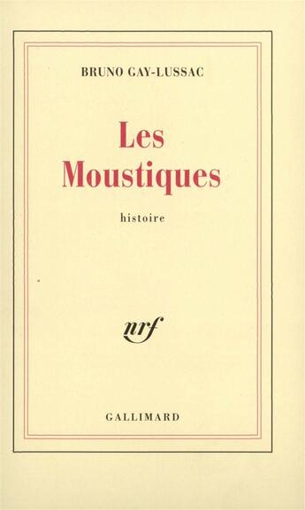 Couverture du livre « Les moustiques » de Bruno Gay-Lussac aux éditions Gallimard