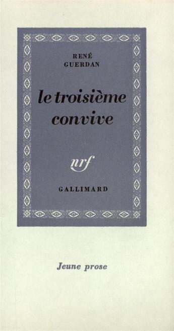 Couverture du livre « Le troisieme convive » de Guerdan Rene aux éditions Gallimard