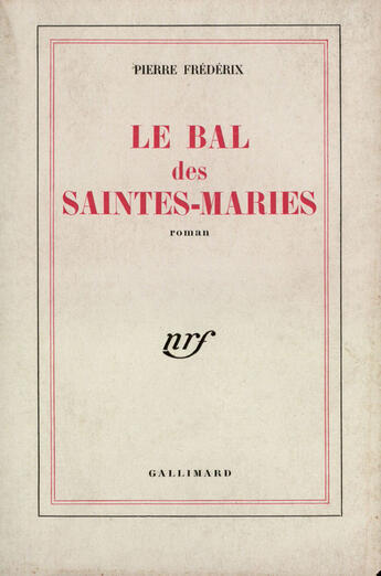 Couverture du livre « Le Bal Des Saintes Maries » de Pierre Frederix aux éditions Gallimard