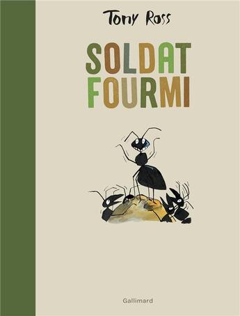 Couverture du livre « Soldat fourmi » de Tony Ross aux éditions Gallimard-jeunesse