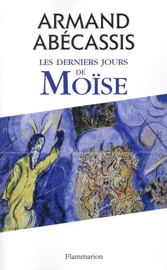 Couverture du livre « Les derniers jours de Moïse » de Armand Abecassis aux éditions Flammarion