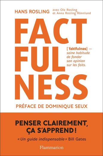 Couverture du livre « Factfulness ; saine habitude de fonder son opinion sur les faits » de Hans Rosling et Ola Rosling et Anna Rosling Ronnlund aux éditions Flammarion