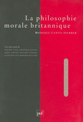 Couverture du livre « La philosophie morale britannique » de Monique Canto-Sperber aux éditions Puf