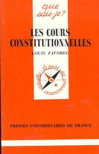 Couverture du livre « Les cours constitutionnelles » de Favoreu L. aux éditions Que Sais-je ?