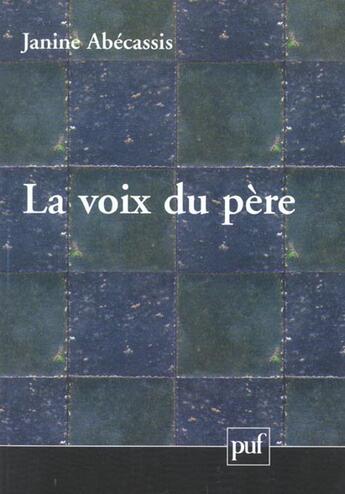 Couverture du livre « Voix du pere (la) » de Janine Abecassis aux éditions Puf