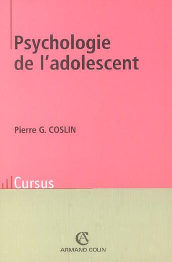 Couverture du livre « Psychologie de l'adolescence » de Pierre G. Coslin aux éditions Armand Colin