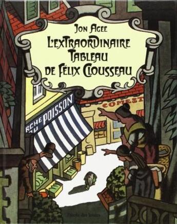 Couverture du livre « L'extraordinaire tableau de Félix Clousseau » de Jon Agee aux éditions Ecole Des Loisirs