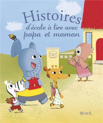 Couverture du livre « Histoires d'école à lire avec papa et maman » de Laurent Richard et Ghislaine Biondi aux éditions Fleurus