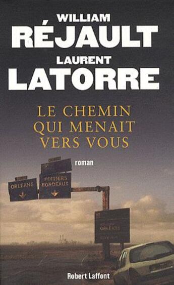 Couverture du livre « Le chemin qui menait vers nous » de William Rejault et Laurent Latorre aux éditions Robert Laffont