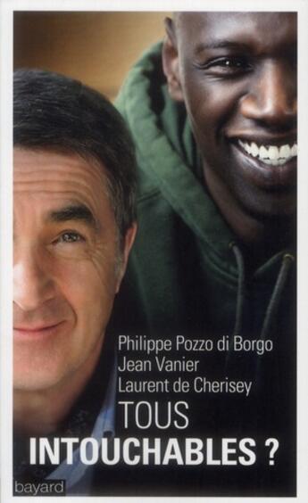 Couverture du livre « Tous intouchables ? » de Jean Vanier et Philippe Pozzo Di Borgo et Viviane Perret et Laurent De Cherisey aux éditions Bayard