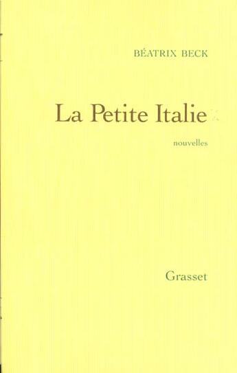 Couverture du livre « La petite italie » de Beatrix Beck aux éditions Grasset Et Fasquelle