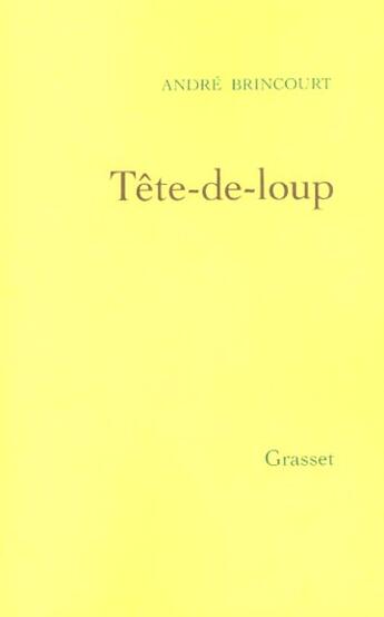 Couverture du livre « Tête-de-loup » de Andre Brincourt aux éditions Grasset