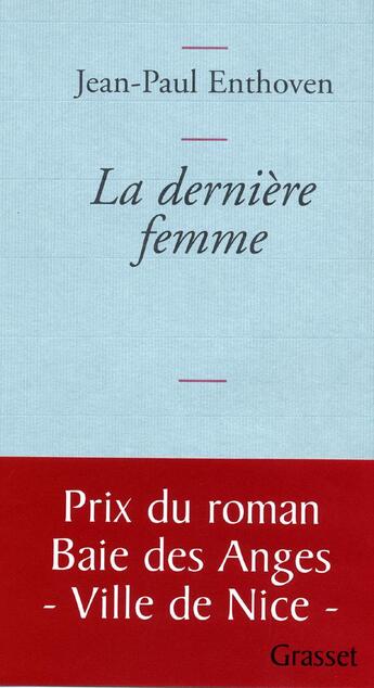 Couverture du livre « La dernière femme » de Jean-Paul Enthoven aux éditions Grasset