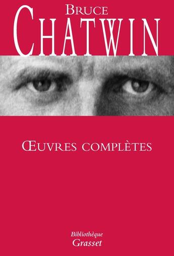 Couverture du livre « Oeuvres complètes » de Bruce Chatwin aux éditions Grasset