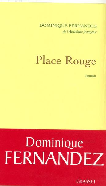 Couverture du livre « Place Rouge » de Dominique Fernandez aux éditions Grasset Et Fasquelle
