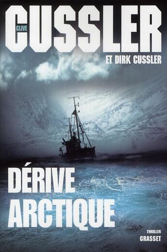 Couverture du livre « Dérive arctique » de Clive Cussler et Dirk Cussler aux éditions Grasset