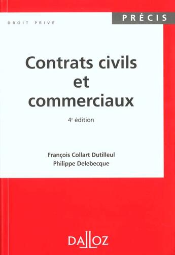 Couverture du livre « Contrats Civils Et Commerciaux 4e Edition » de Francois Collart Dutilleul aux éditions Dalloz