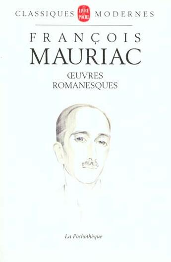 Couverture du livre « Les oeuvres romanesques » de Francois Mauriac aux éditions Le Livre De Poche