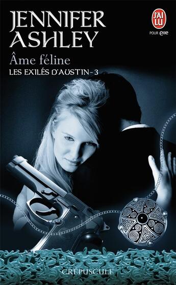 Couverture du livre « Les exilés d'Austin Tome 3 : âme féline » de Jennifer Ashley aux éditions J'ai Lu