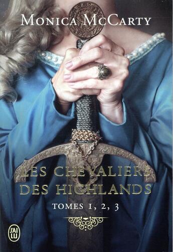 Couverture du livre « Les chevaliers des Highlands : Intégrale vol.1 : Tomes 1 à 3 » de Monica Mccarty aux éditions J'ai Lu