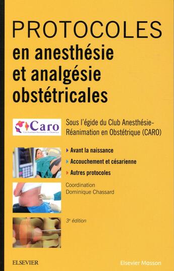 Couverture du livre « Protocoles en anesthesie et analgesie obstetricales (3e édition) » de Dominique Chassard aux éditions Elsevier-masson