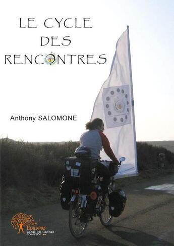 Couverture du livre « Le cycle des rencontres » de Anthony Salomone aux éditions Edilivre